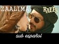 Zaalima [Full Song] | Raees (Sub Español-Hindi)