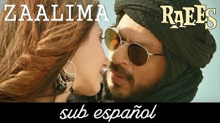 Zaalima [Full Song] | Raees (Sub Español-Hindi)