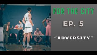 For the City - Episode 5: Adversity (TEMPERS FLARE)