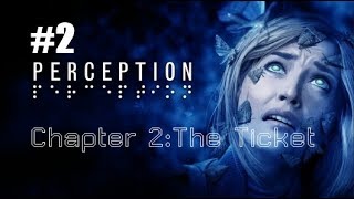 Perception - Chapter 2 : The Ticket