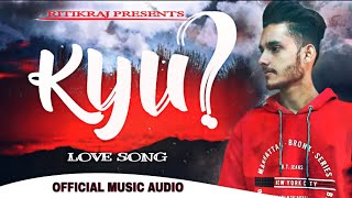 KYU -  LOVE RAP SONG || Prod. By jp beatz || Ritikraj
