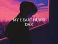 Dax - My heart hurts (lyrics)