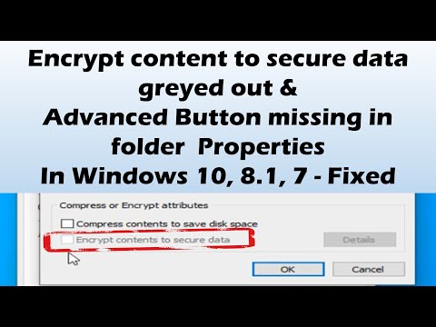 Encrypt contents to secure data greyed out in Windows – Fixed