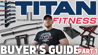 18 ITEMS I BOUGHT // WHAT I RECOMMEND | TITAN FITNESS BUYER'S GUIDE - PART 1