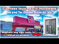 Magkano ang mga ready to install na window sa citi Hardware / canvass tayo ng mga new arrival tiles