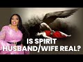 SPIRITUAL HUSBAND/WIFE....ARE THEY REAL?