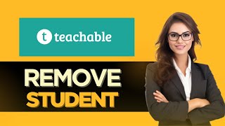 How to Remove Student from Teachable - NEW UPDATE!!