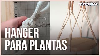 TUTORIAL SUPORTE PARA PLANTAS - HANGER MACRAMÊ