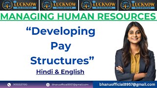 Developing pay structure| Pay structure| Compensation plan| Salary structure| Develop pay structures