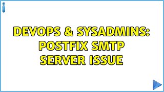 DevOps & SysAdmins: Postfix SMTP server issue (2 Solutions!!)