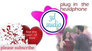 Raati Saanu - Tera Ghata Fame - Gajendra Verma Ft. Zoya Afroz- 3D Audio..