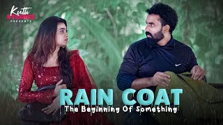Rain Coat | The Begining Of Something | Malayalam Romantic Short Film | Kutti Stories