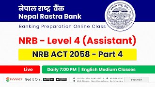 NRB ACT 2058 - Part 4 | NRB - Level 4 | Nepal Rastra Bank Live class | English Medium #BankingClass