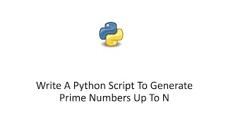 Write A Python Script To Generate Prime Numbers Up To N