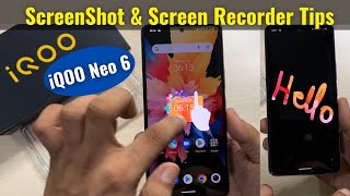 iQOO Neo 6 - Screenshot & Screen Recorder Tips & Features