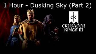 Crusader Kings 3 Soundtrack: Dusking Sky (Part 2) - 1 Hour Version
