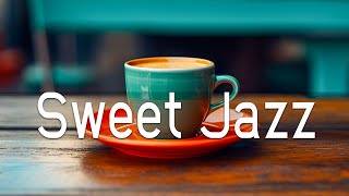 Sweet Jazz: Relaxing Summer Jazz Coffee & Bossa Nova May for Good Mood
