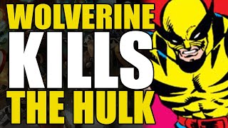 Wolverine Kills The Hulk | Comics Explained