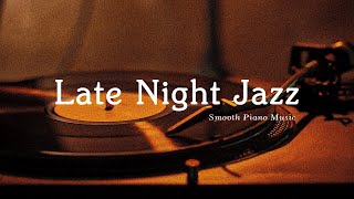 Nightfall Jazz Instrumental Music to Good Sleep - Exquiste Piano Jazz BGM helps