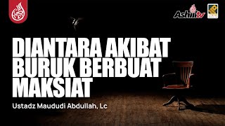 🔴 [LIVE] Diantara Akibat Buruk Berbuat Maksiat - Ustadz Maududi Abdullah, Lc حفظه الله