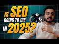 Is Seo Dead? Discover The Truth For 2025!