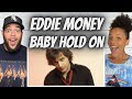 FIRE!| FIRST TIME HEARING Eddie Money  - Hold On To Me REACTION