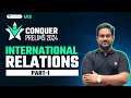 Conquer Prelims 2024 | International Relations - 1 by Chethan N | UPSC Current Affairs Crash Course