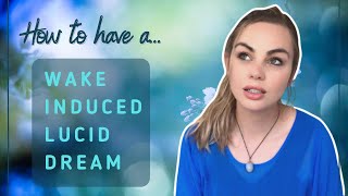 WILD - How To Have A Wake Induced Lucid Dream (the noticing technique)