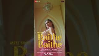Baithe Baithe song | Mouni Roy | Angad Bedi| Stebin Ben | Aishwarya Pandit