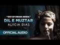 Alycia Dias | Dil E Muztar | OST | Audio