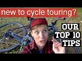 Cycle Touring for Beginners -Top 10 Tips