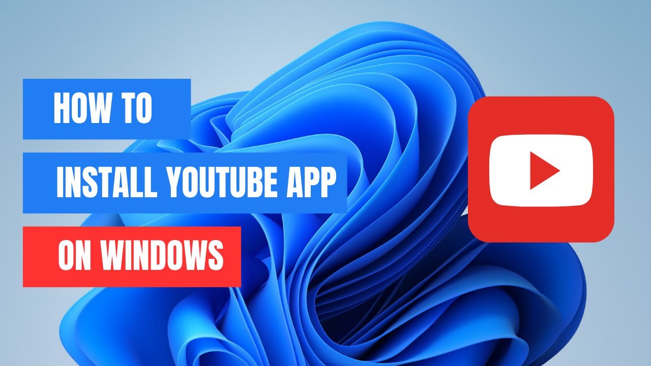 How To Install Youtube App On Windows 10 11 Youtube