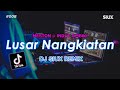 LUSAR NANGKIATAN - DJ SIUX REMIX