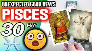 Pisces ♓😃UNEXPECTED GOOD NEWS😲 horoscope for today MAY 30 2026 ♓ #pisces tarot MAY