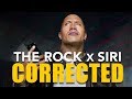 THE ROCK X SIRI Corrected