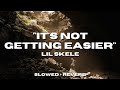 Lil Skele - it's not getting easier [Slowed + Reverb] (feat heylog)