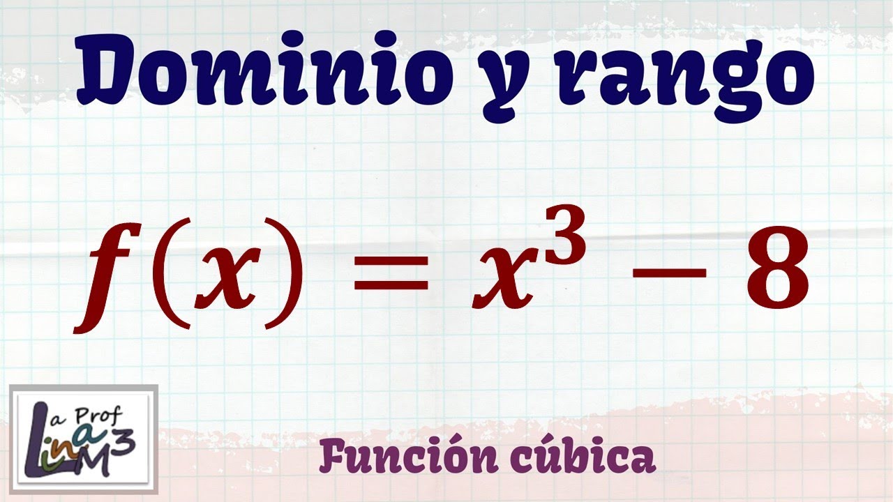 Dominio Y Rango Función Cúbica Y=x^3-8 | La Prof Lina M3 - YouTube