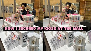 OPENING A KIOSK AT THE MALL! HOW I SECURED A KIOSK AT THE MALL!