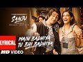 SANJU: Main Badhiya Tu Bhi Badhiya Lyrical| Ranbir Kapoor | Sonam Kapoor |Sonu Nigam Sunidhi Chauhan