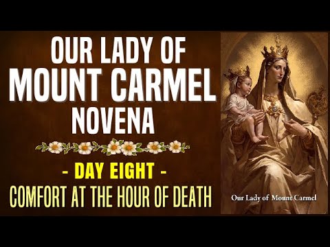 08 DÍA OCTAVO NUESTRA SEÑORA DEL MONTE CARMELO NOVENA DE CONSUELO A LA HORA DE LA MUERTE