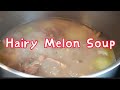Hairy Melon(chikwa)Soup w/Beans | Celyn Jo15 Vlog