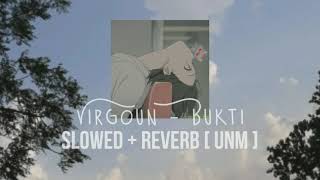 Virgoun - Bukti  Slowed  Reverb  Unm 