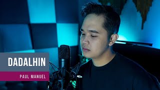 DADALHIN - Regine Velasquez | Paul Manuel (Male Cover)