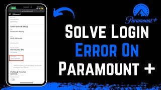 How to Solve Paramount Plus Login Error - Paramount+