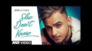 She Don't Know: Millind Gaba Song | Shabby | New Song 2019 |  Latest Hindi Songs