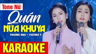 KARAOKE QUÁN NỬA KHUYA - Song Ca Tone Nữ | Phương Anh ft Phương Ý