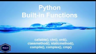 Python: Bulit-in Functions - callable, chr, ord, classmethod, staticmethod, compile, complex, cmp
