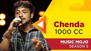 Chenda - 1000 CC - Music Mojo Season 5 - KappaTV