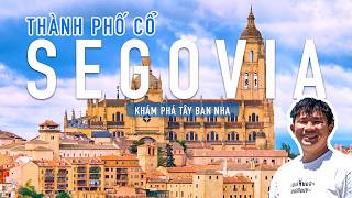 Segovia: Thành phố Cổ tích, Kỳ quan Kiến trúc và Di sản Thế giới - Tây Ban Nha | #GauHamDi 17