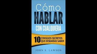 como hablar con cualquiera - 10 CONSEJOS SECRETOS - audiolibro completo en español